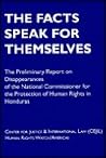 Honduras: The Facts Speak for Themselves : The Preliminary Report of the National Commissioner for the Protection of Human Rights in Honduras
