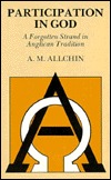 Participation in God: A Forgotten Strand in Anglican Tradition (Paperback)
