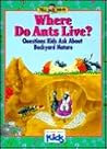 Where Do Ants Live?: Questions Kids Ask About Backyard Nature (Tell Me Why)