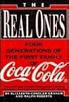 The Real Ones: Four Generations of the First Family of Coca-cola The Real Ones: Four Generations of the First Family of Coca-cola