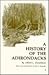 A History of the Adirondacks (2 Volume Set)