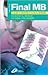 Final MB: A Guide to Success in Clinical Medicine