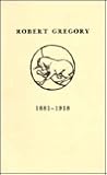 Robert Gregory 1881-1918