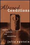 Altered Conditions: Disease, Medicine, and Storytelling