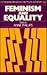 Feminism and Equality by Anne Phillips