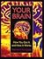 Your Brain: How You Got It and How It Works