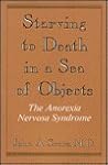 Starving to Death in a Sea of Objects: The Anorexia Nervosa Syndrome