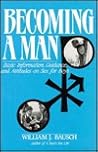 Becoming a Man: Basic Information, Guidance and Attitudes on Sex for Boys Becoming a Man: Basic Information, Guidance and Attitudes on Sex for Boys