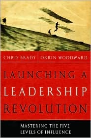 Launching a Leadership Revolution: Mastering the Five Levels of Influence (Hardcover)
