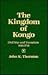 The Kingdom of Kongo: Civil War and Transition, 1641-1718