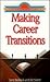 Making Career Transitions (Personal Growth and Development Collection)