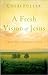 A Fresh Vision of Jesus: Timeless Ways to Experience Christ