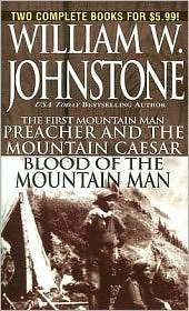 Preacher and the Mountain Caesar / Blood of the Mountain Man (The First Mountain Man, #6 ; Mountain Man, #11)