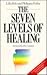 The Seven Levels Of Healing