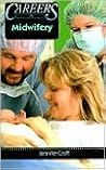 Careers in Midwifery Careers in Midwifery