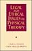 Legal and Ethical Issues in Physical Therapy