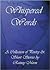 Whispered Words: A Collection of Poetry & Short Stories