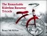 The Remarkable Riderless Runaway Tricycle by Bruce McMillan