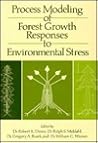 Process Modeling of Forest Growth Responses to Environmental Stress