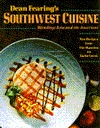 Dean Fearing's Southwest Cuisine: Blending Asia and the Americas (Hardcover)