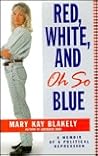 Red, White, and Oh So Blue: A Memoir of a Political Depression