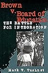 Brown V. Board of Education: The Battle for Integration (Historic Supreme Court Cases)