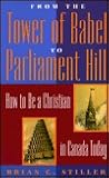 From the Tower of Babel to Parliament Hill: How to Be a Christian in Canada Today