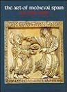 The Art of Medieval Spain, A.D. 500-1200