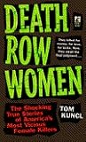 Death Row Women: Shocking Stories of Americas Most Vicious Females Death Row Women: Shocking Stories of Americas Most Vicious Females