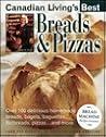 Canadian Living's Best Breads & Pizzas