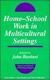 Home-School Work in Multicultural Settings (Home and School-A Working Alliance Series) Home-School Work in Multicultural Settings (Home and School-A Working Alliance Series)