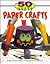 50 Nifty Paper Crafts