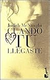 Cuando tu llegaste by Judith McNaught