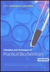 Principles and Techniques of Practical Biochemistry (Paperback)
