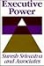 Executive Power by Suresh Srivastva