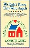 We Didn't Know They Were Angels: Discovering the Gift of Christian Hospitality