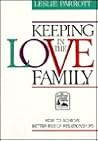 Keeping Love In The Family: How to Achieve Better Family Relationships