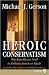 Heroic Conservatism: Why Re...