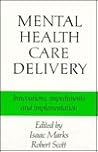 Mental Health Care Delivery: Innovations, Impediments and Implementation