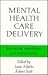 Mental Health Care Delivery: Innovations, Impediments and Implementation