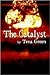 The Catalyst by Tena Green