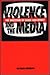 Violence and the Media: The Question of Cause and Effect (Issue and Debate)