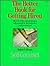 The Better Book for Getting Hired: How to Write a Great Resume, Sell Yourself in the Interview, and Get That Job (Self-Counsel Reference Series)