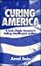 Curing America: A look inside America's failing health care system