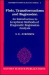 Plots, Transformations, and Regression: An Introduction to Graphical Methods of Diagnostic Regression Analysis (Oxford Statistical Science Series) Plots, Transformations, and Regression: An Introduction to Graphical Methods of Diagnostic Regression Analysis (Oxford Statistical Science Series)
