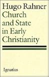Church and State in Early Christianity by Fr. Hugo Rahner S.J.