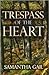 Trespass of the Heart