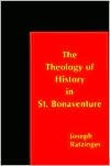 Theology of History In St. Bonaventure (Paperback)