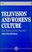 Television and Women′s Culture: The Politics of the Popular (Communication and Human Values series)