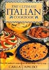 The Ultimate Italian Cookbook: Over 200 Authentic Recipes from All over Italy